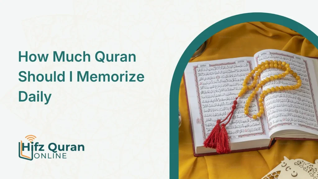 How Much Quran Should I Memorize Daily
