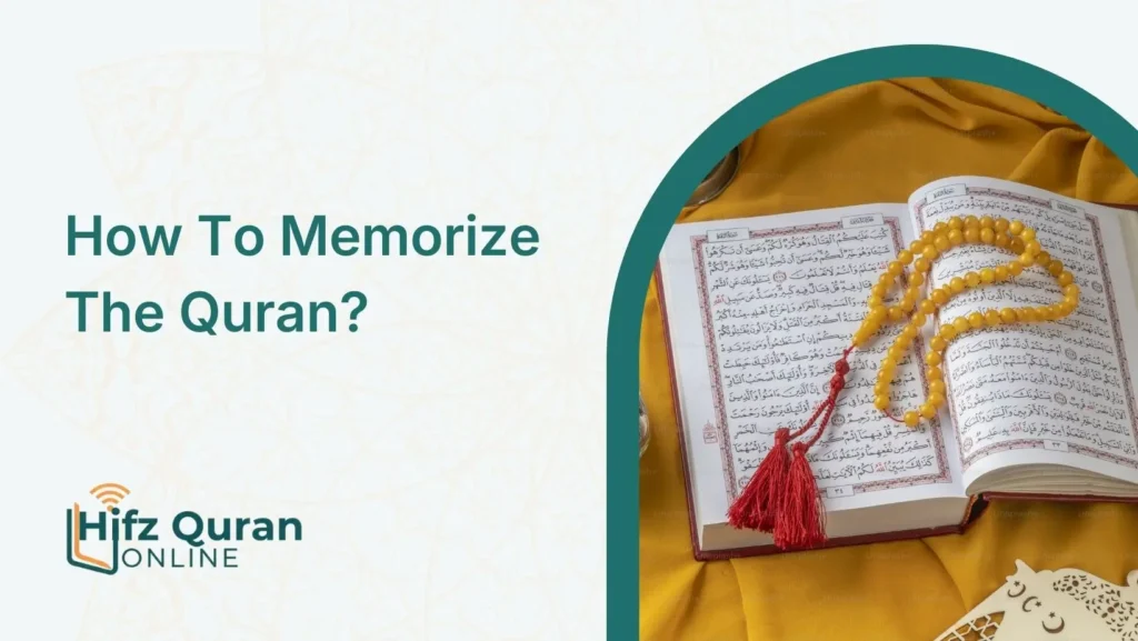 How To Memorize The Quran? Quran Memorization Techniques