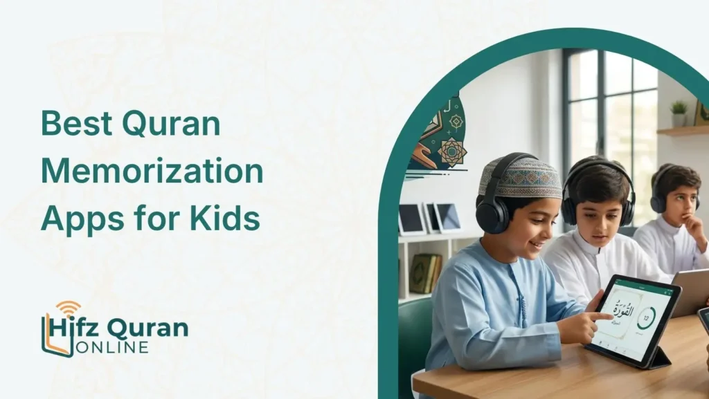 10 Best Quran Memorization Apps for Kids