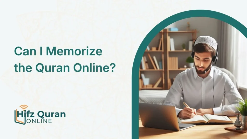 Can I Memorize the Quran Online? And How?