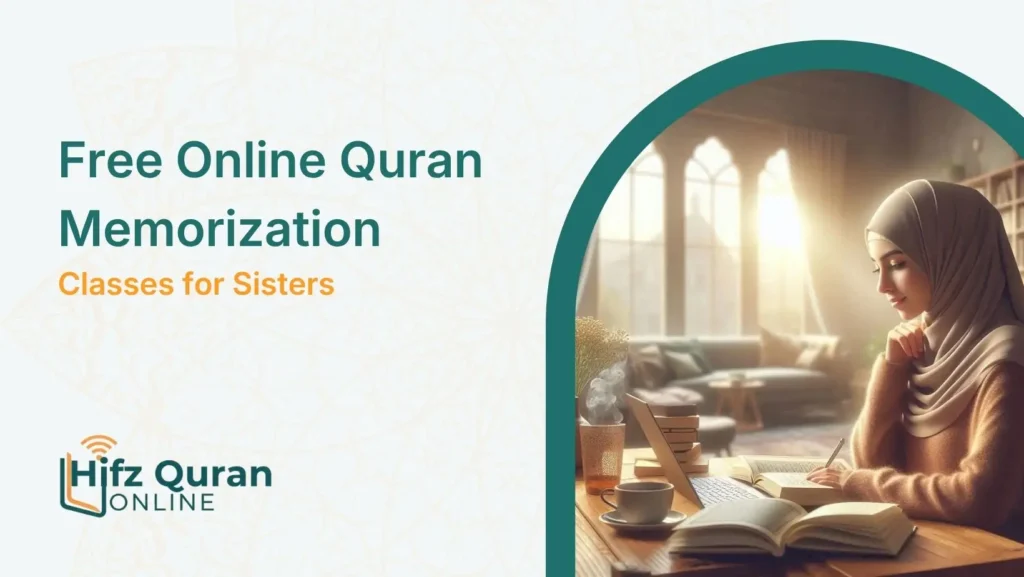Free Online Quran Memorization Classes for Sisters