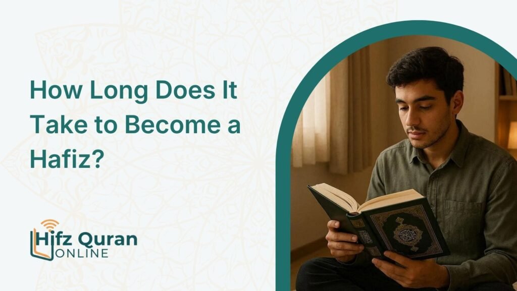 How Long Does It Take To Become A Hafiz?
