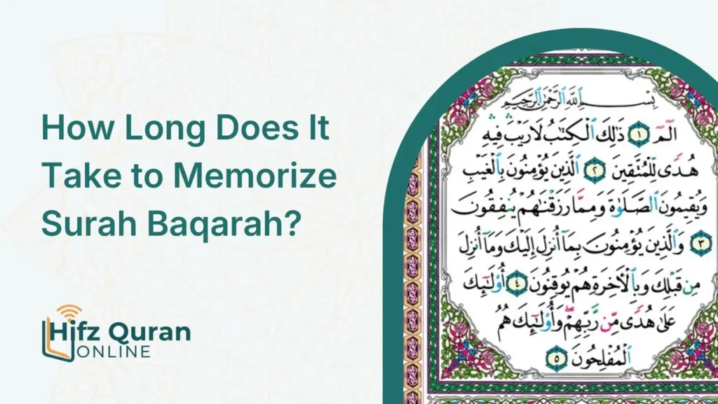How Long Does It Take to Memorize Surah Baqarah?