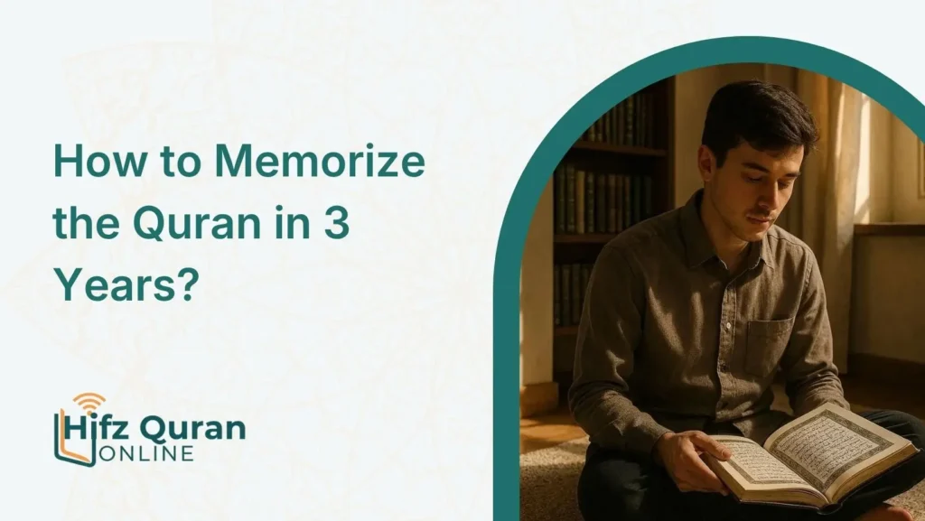 How to Memorize the Quran in 3 Years?