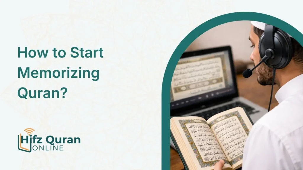 How to Start Memorizing Quran?