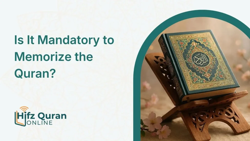 Is It Mandatory to Memorize the Quran?