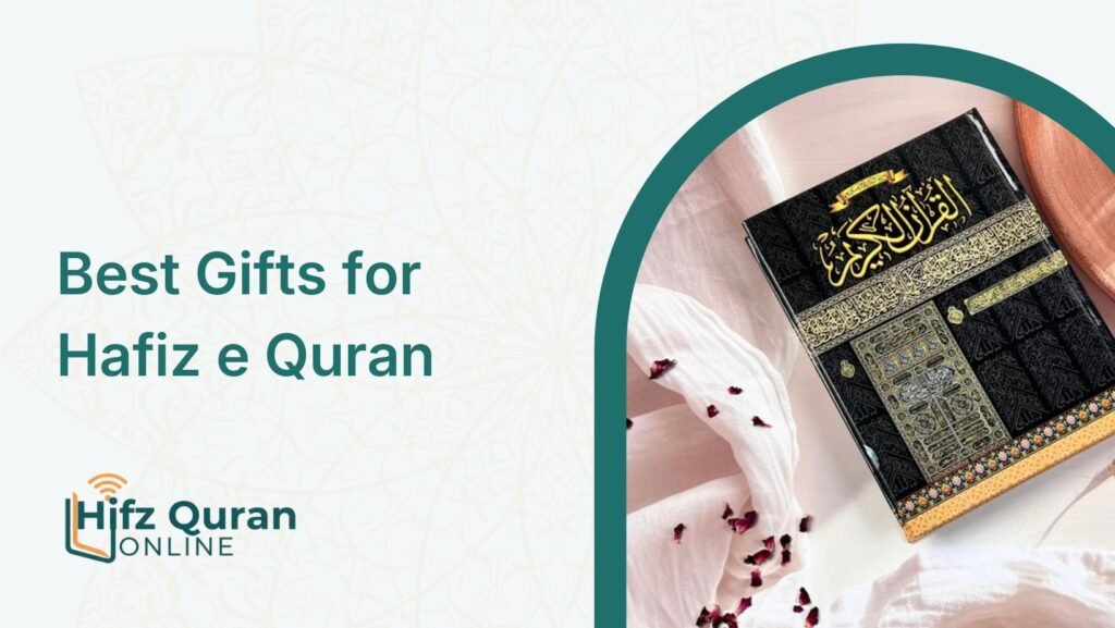 Best Gifts for Hafiz e Quran