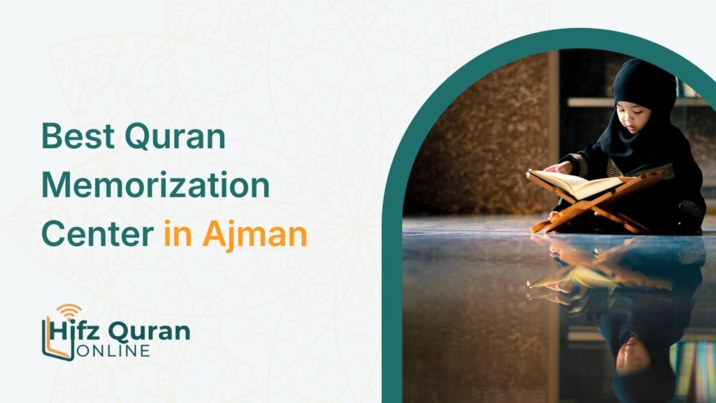 Best Quran Memorization Center in Ajman