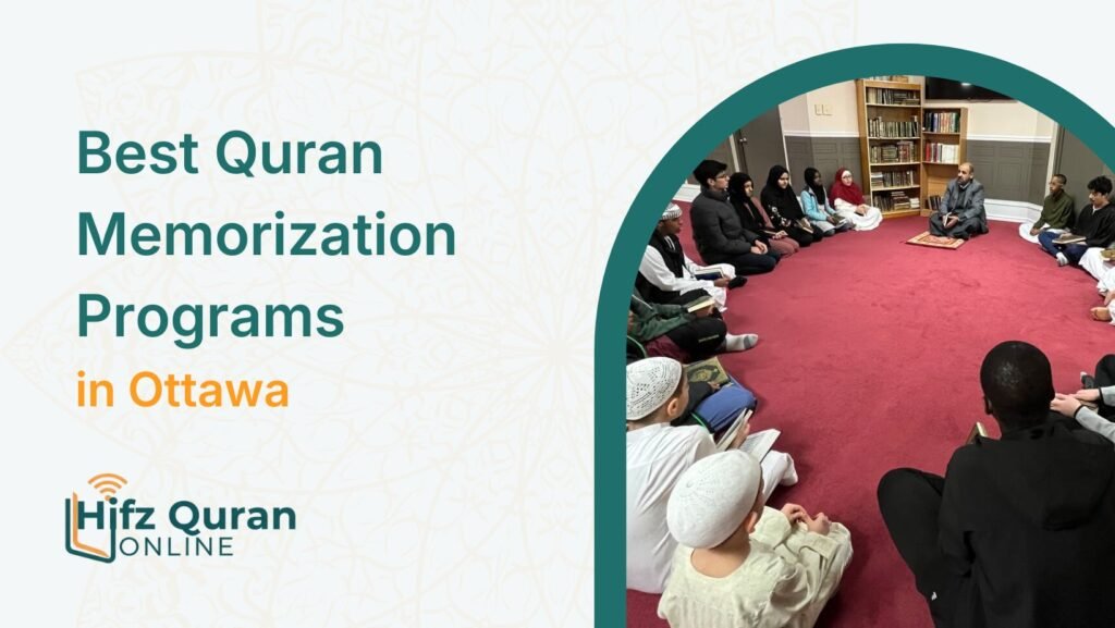 Best Quran Memorization Programs in Ottawa
