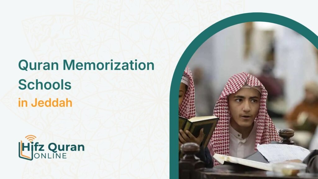 Quran Memorization Schools in Jeddah