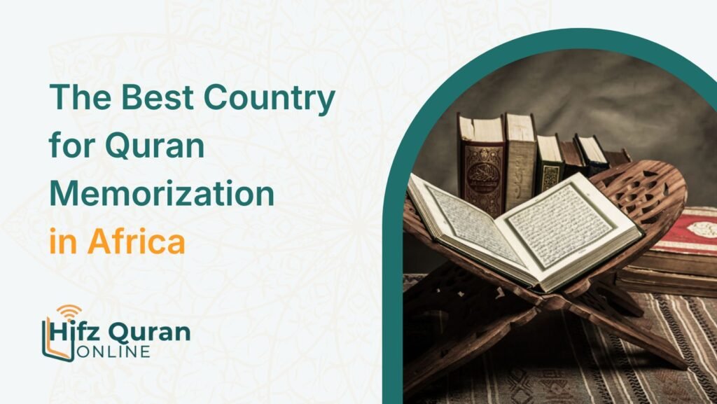 The Best Country for Quran Memorization in Africa