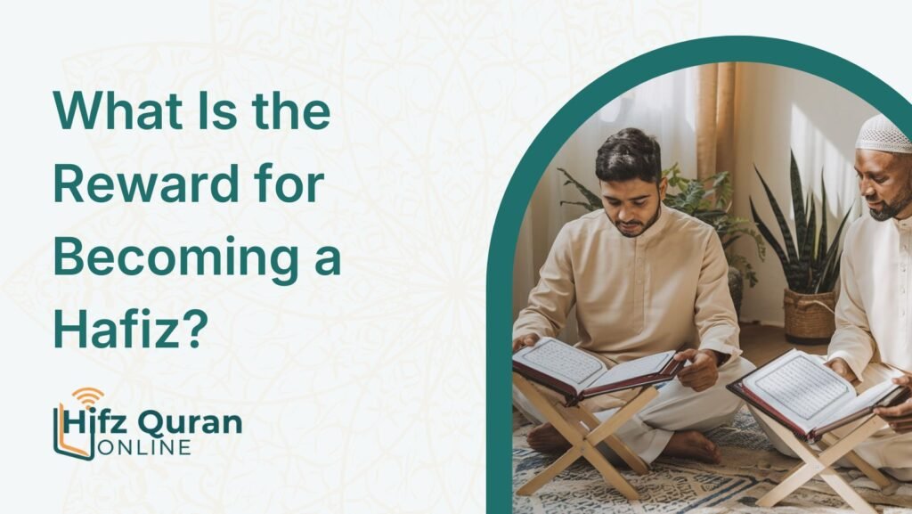 What Is the Reward for Becoming a Hafiz? 