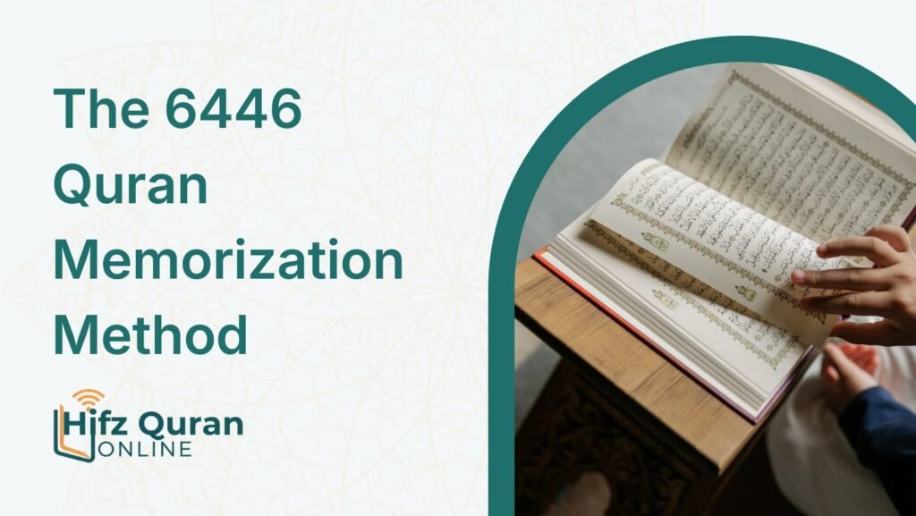 The 6446 Quran Memorization Method – A Complete Step-by-Step Guide