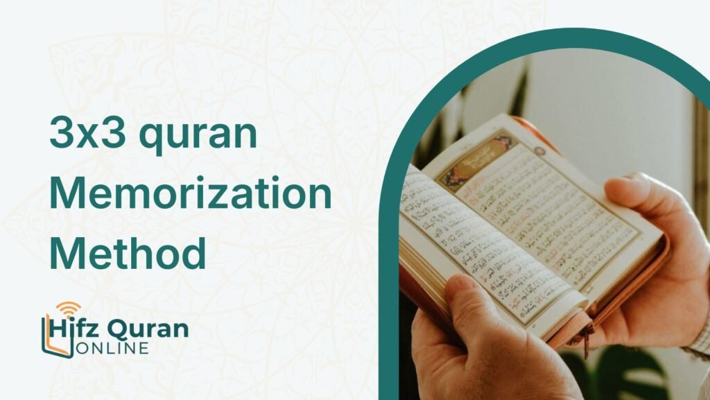 What Is the 3×3 Method for Memorizing the Quran? A Complete Guide