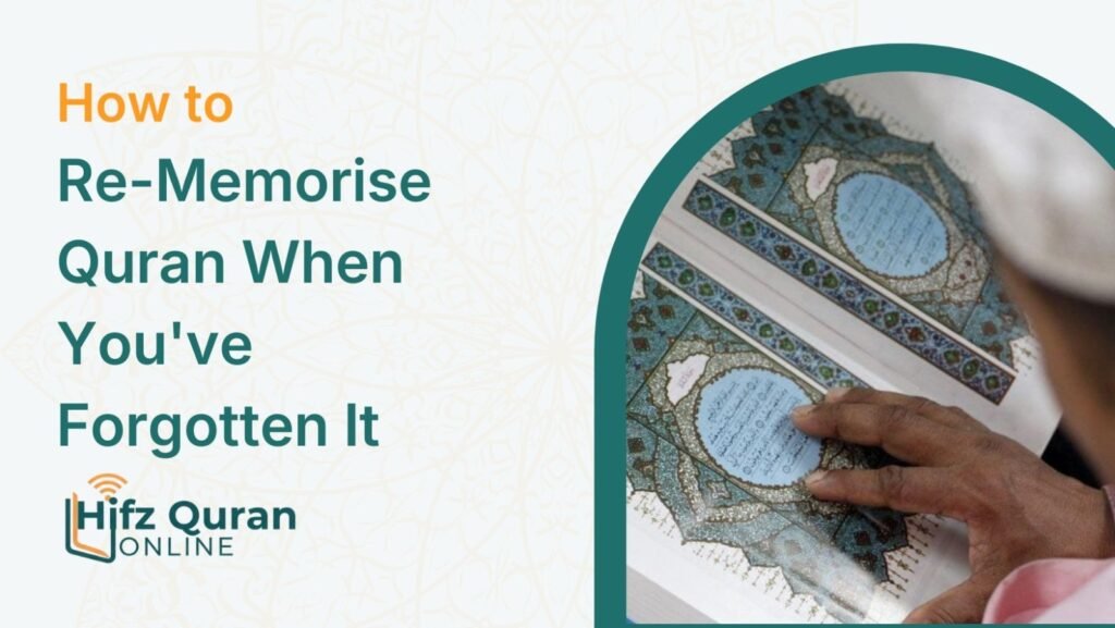 How To Re-Memorise Quran When You’ve Forgotten It