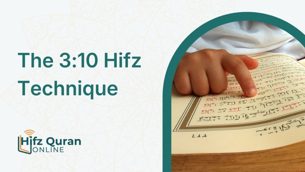 The 3:10 Hifz Technique – What It Is and How It Works