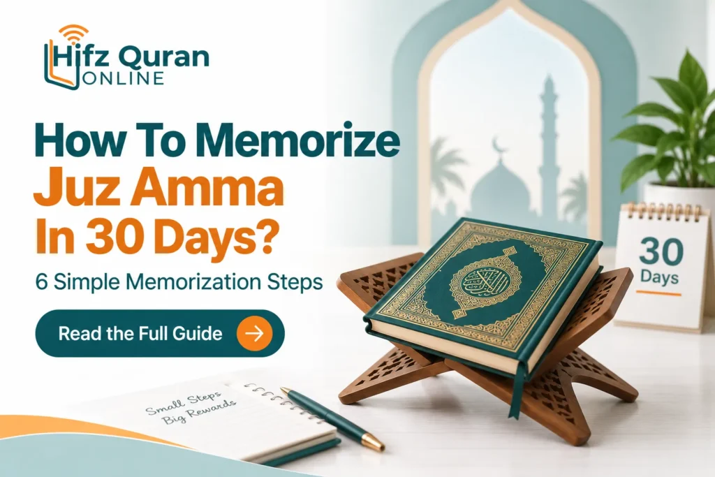 How To Memorize Juz Amma In 30 Days? 6 Simple Memorization Steps