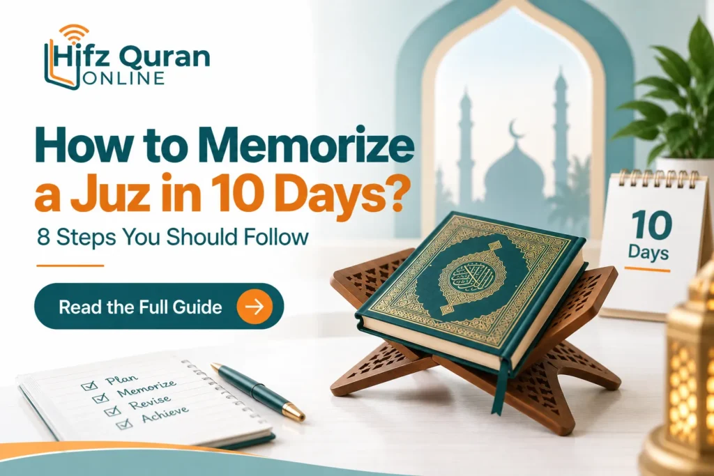 How to Memorize a Juz in 10 Days? 8 Steps You Should Follow
