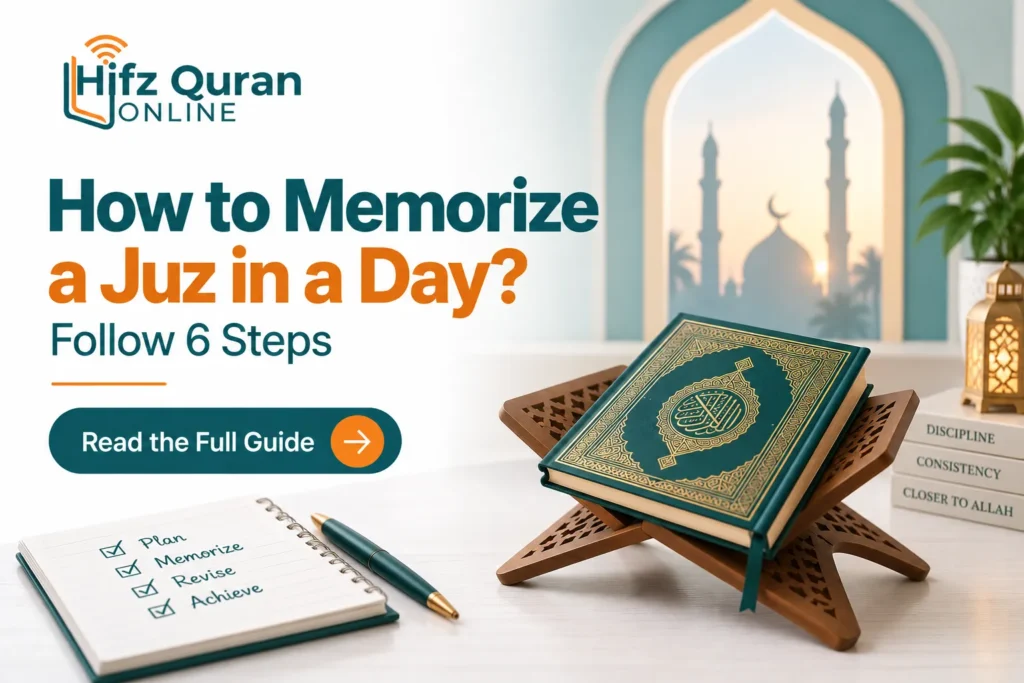 How to Memorize a Juz in a Day? Follow 6 Steps