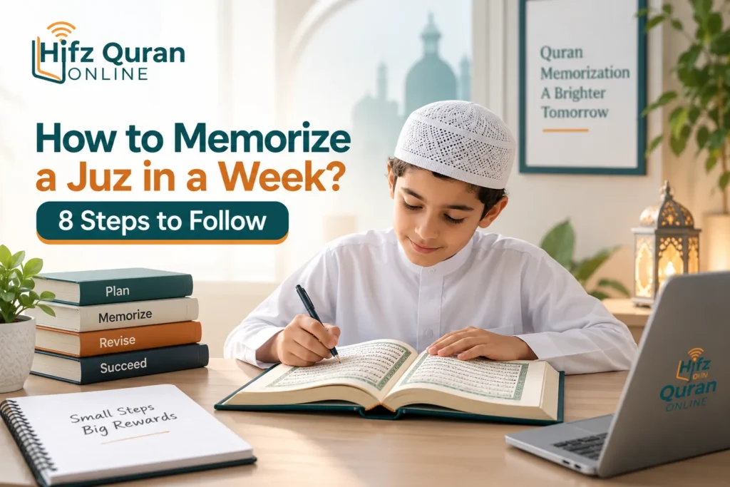 How to Memorize a Juz in a Week? 8 Steps to Follow