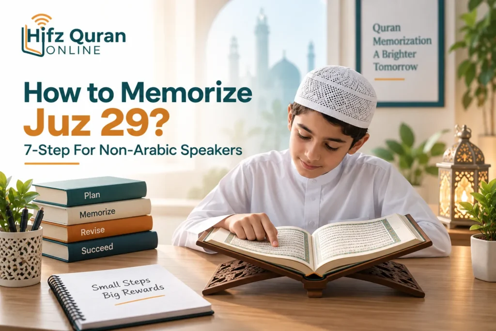 How To Memorize Juz 29? 7-Step For Non-Arabic Speakers