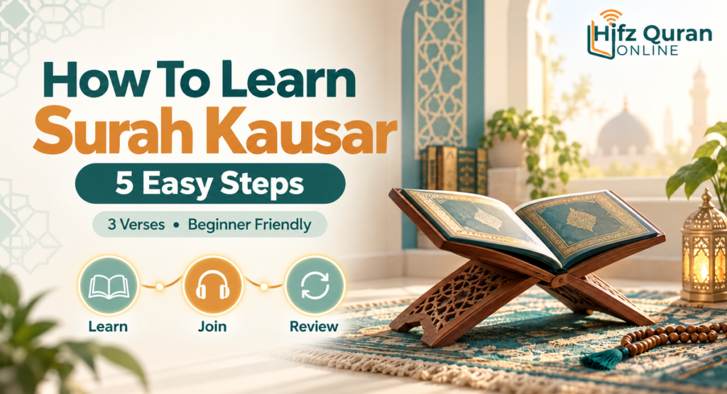 How To Learn Surah Kausar? – 5 Easy Steps